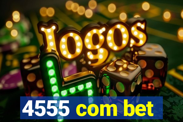 4555 com bet